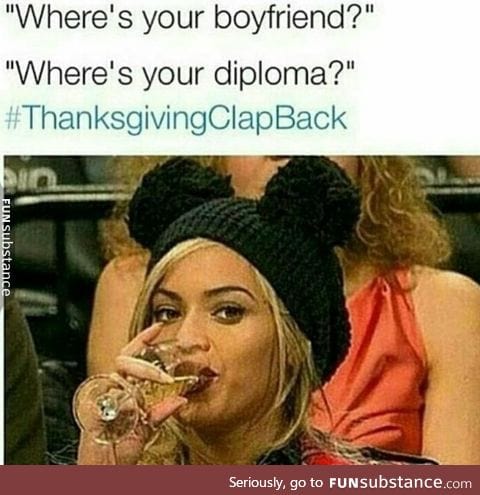 #ThanksGivingClapBack (I'm gonna post these until Black Friday,) 2/?