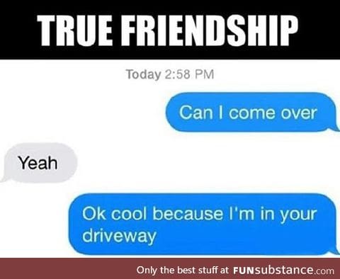 True friends will know