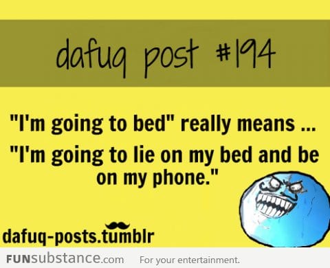 what "im going to bed" really mean now days