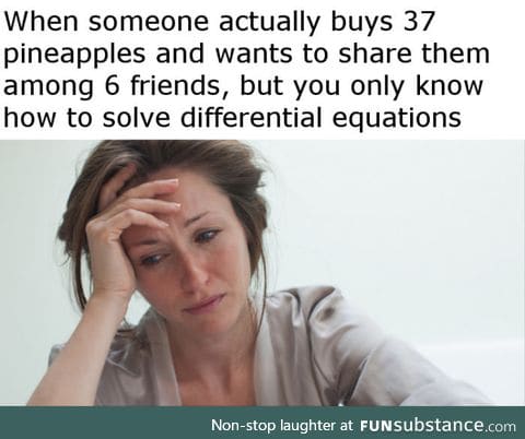 That's why you need to learn maths