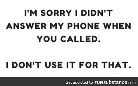 Five. That's how many people that I'll answer my phone for.