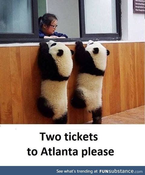 Two tickets to Atlanta please :V