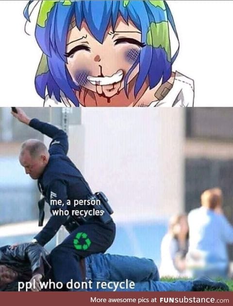 RECYCLE FOR EARTH-CHAN!