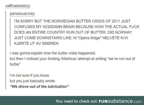 Didn’t the UK have a butter crisis once too?