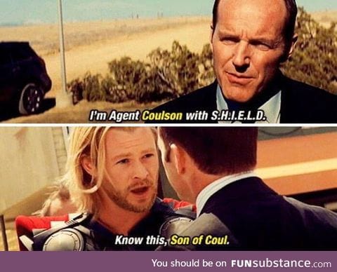 In Thor (2011) Thor misunderstands Agent Coulsons name