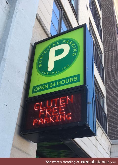 It’s so hard to find gluten free parking these days!