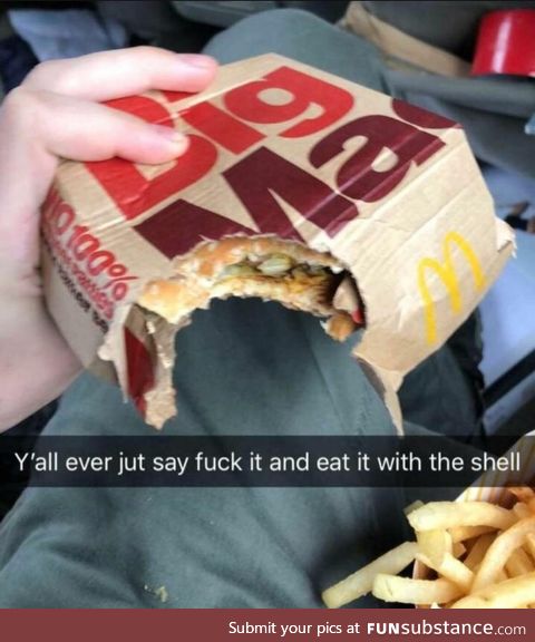 Eat burgers with the shell