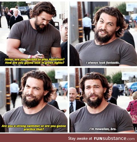 Love this man, at least no more lame Aquaman jokes.