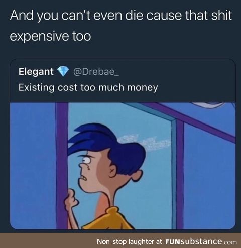 It's expensive to die too