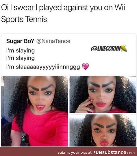 Yea, slaying a game of Tennis