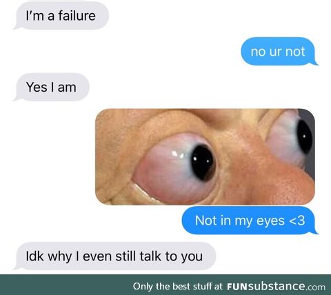 Not in my eyes