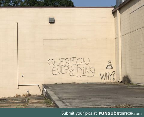 Question everything