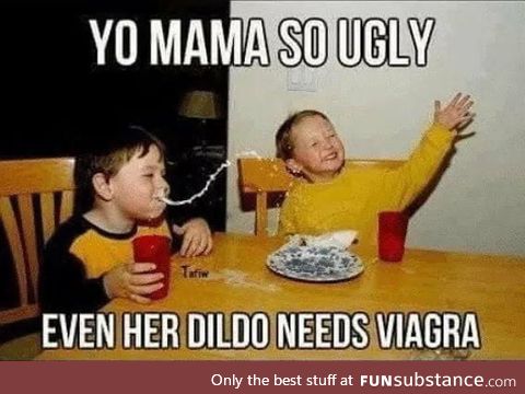 Gimme yo best 'yo mama' jokes