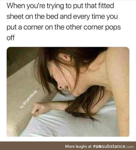 It's hard putting the bed sheet