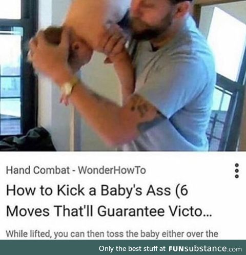 How to kick a baby's ass