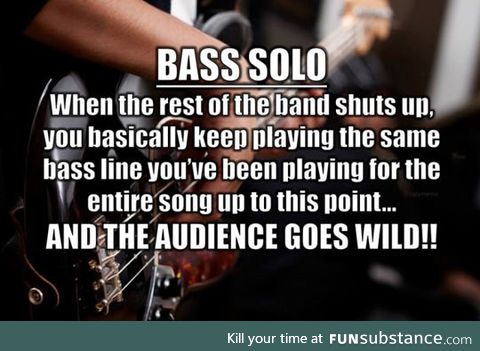 Finally someone understands bass players