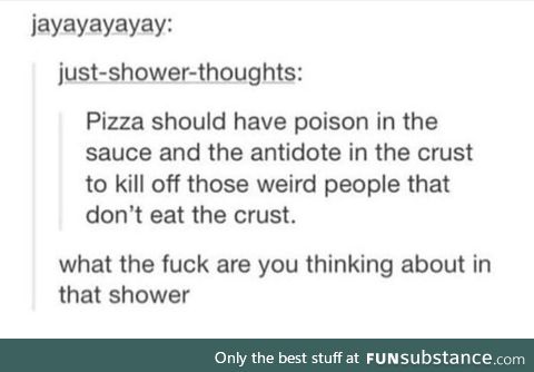 Eat the crust!