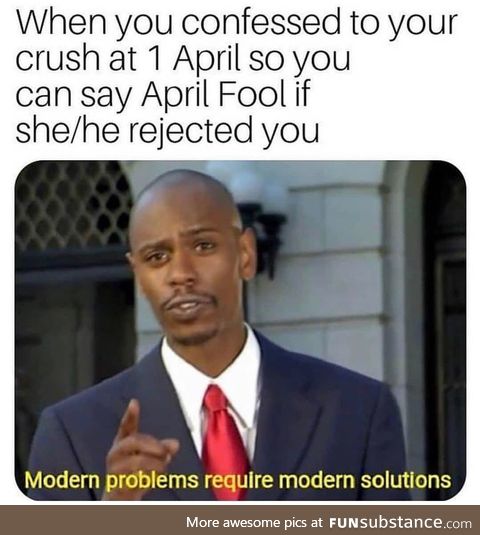 Modern problems reeeeeequire modern solutions