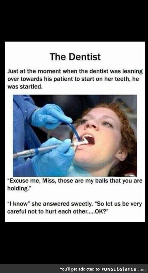 When at the dentist. (Sorry if it's a repost)