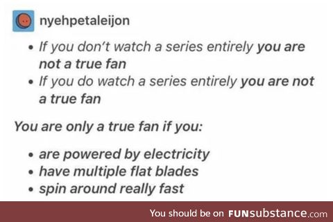 You are only true fan if you: