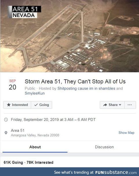 There is an event on Facebook going on called "Storm Area 51, They Can't Stop