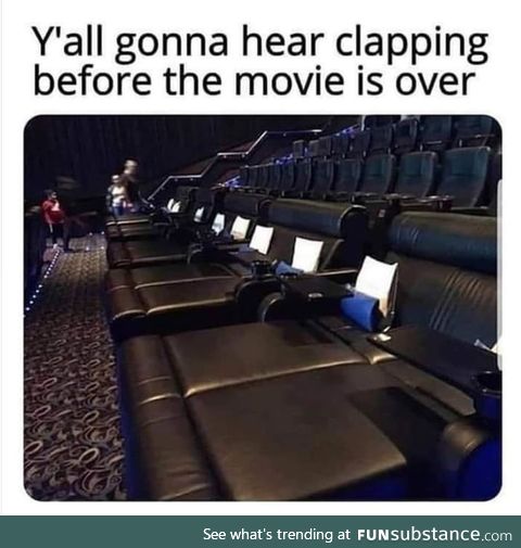 Why are you clapping? Movie not over yet