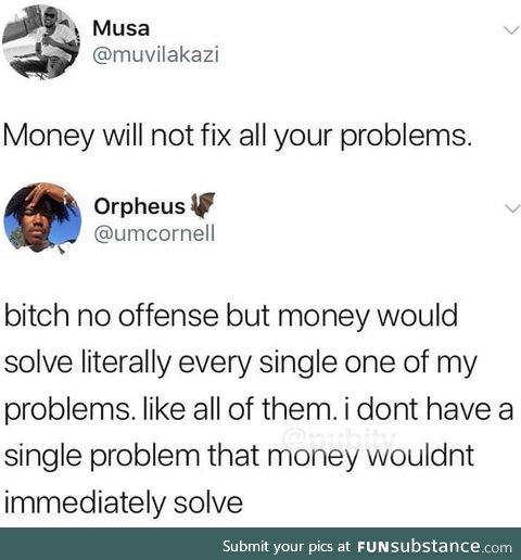 Money solves all problems