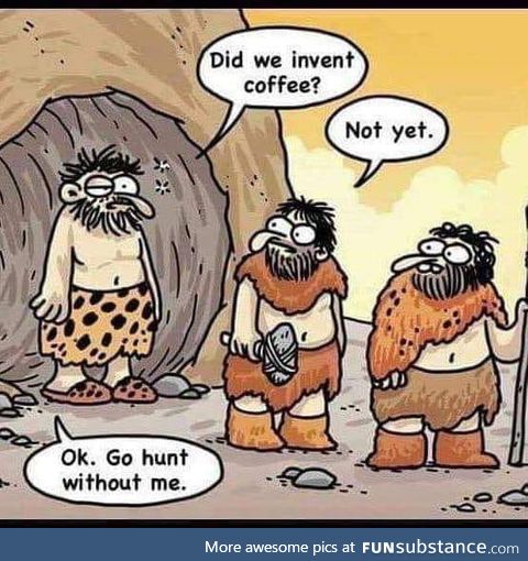 Cavemen knew what they were missing