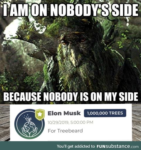 Elon: Not today, TreeBeard. Not today