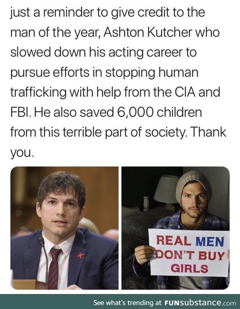 Let's not forget the amazing work of Ashton Kutcher!