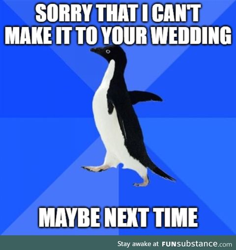 Maybe at your next wedding