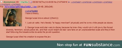 Anon finally understands why George Lucas sold Star Wars to white slavers