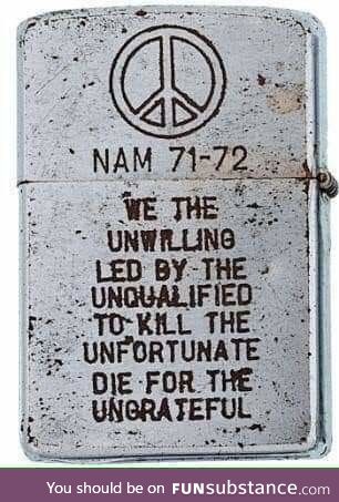 ‏A Zippo lighter from the Vietnam war : "We the unwilling, led by the unqualified, to