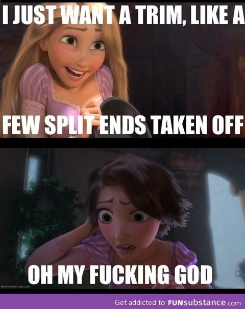 Every single time I go for a haircut!