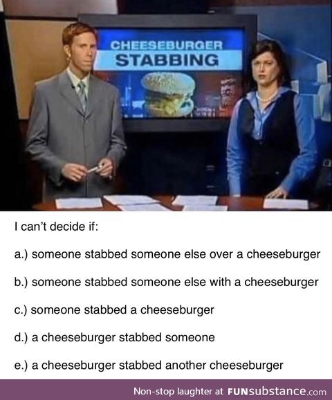 Breaking: Cheeseburger stabber still on the loose