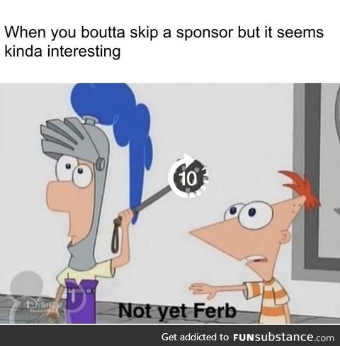 Hol up ferb