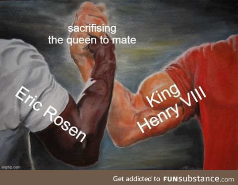 Hopefully History x Chess memes fit here