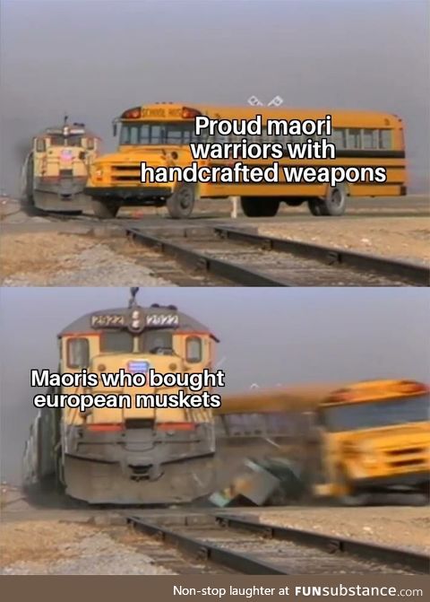 Maori musket wars be like