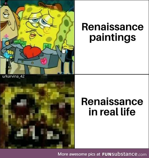 Renaissance do be like that