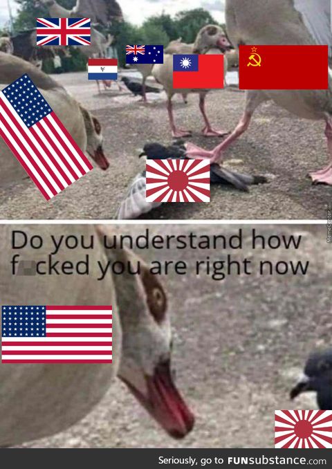 Japan 1945 was literally at war with almost everyone