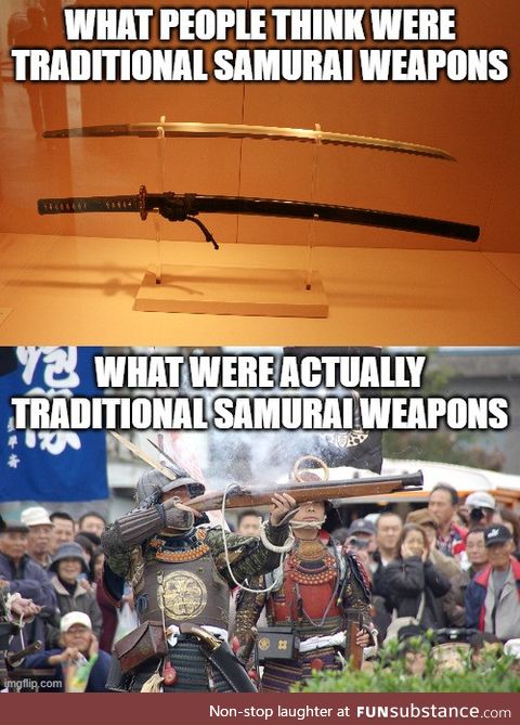 Friendly reminder that guns were used more than Katanas were