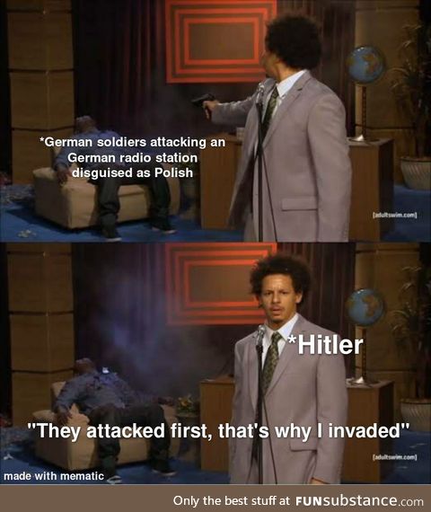 How Hitler justified invasion and this isn't weekend