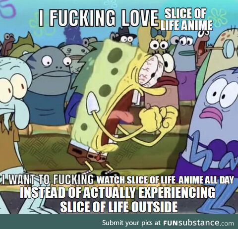 Slice of Life anime be like