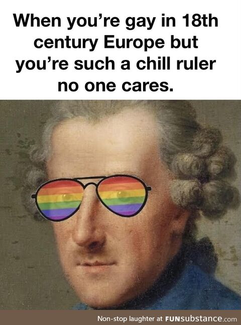 Fredrick the great chill gay meme