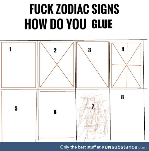 F*ck zodiac signs, how do you glue?