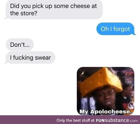 That’s cheesy