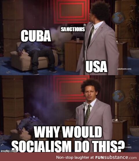 "cuba hab bad economy cus muh cumunism"