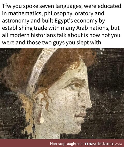 Cleopatra had never seen such bullshit before