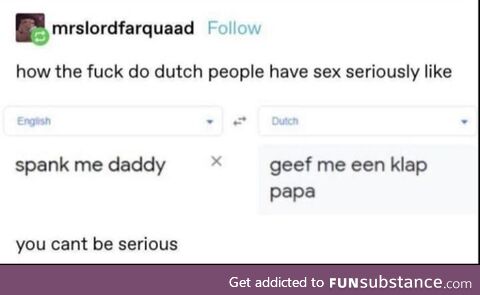 The Dutch are truly a different breed