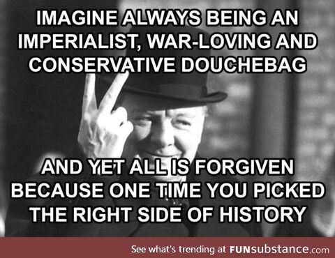 Churchill was not always an awful person